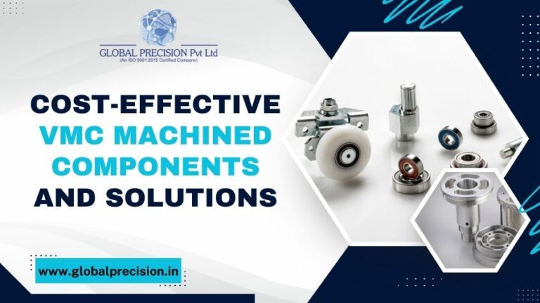 Cost-Effective VMC Machined Components and Solutions