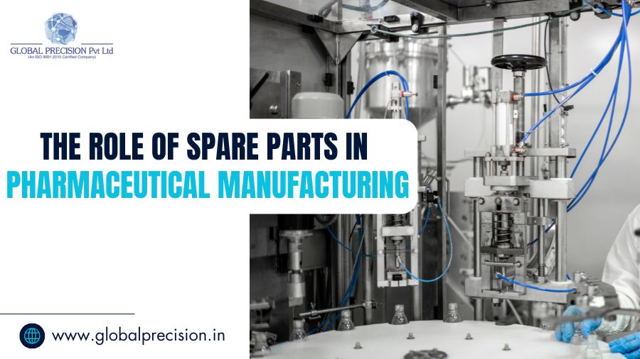 The Role of Spare Parts in Pharmaceutical Manufacturing
