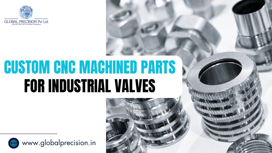 Custom CNC Machined Parts for Industrial Valves