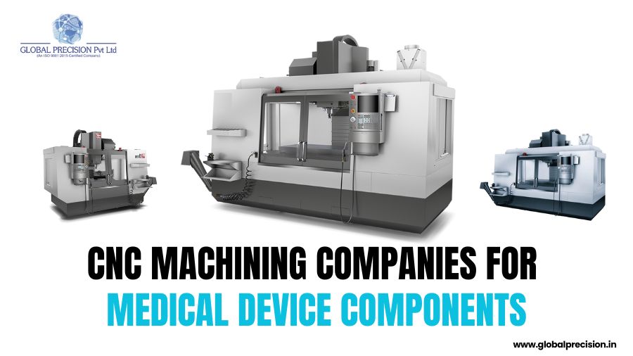CNC Machining Companies For Medical Device Components