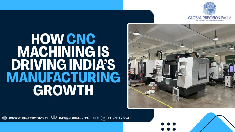 How CNC Machining is Driving India’s Manufacturing Growth